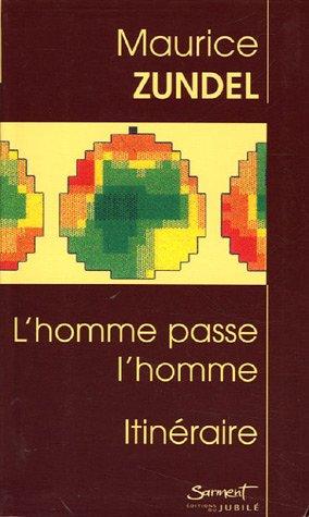 L'homme passe l'homme. Itinéraire