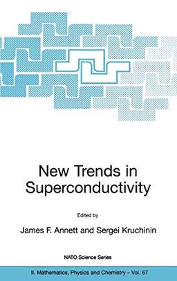 New Trends in Superconductivity (NATO Science Series II: Mathematics, Physics and Chemistry, 67, Band 67)