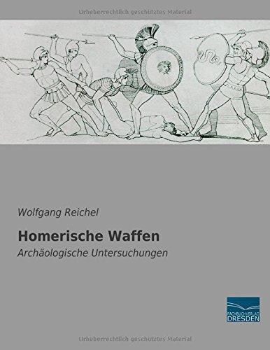 Homerische Waffen: Archaeologische Untersuchungen