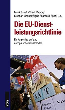 Die EU-Dienstleistungsrichtlinie: Ein Anschlag auf das Europäische Sozialmodell