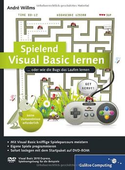 Spielend Visual Basic lernen: Für Programmieranfänger von 12 bis 99 Jahren (Galileo Computing)