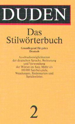 Der Duden, 12 Bde., Bd.2, Das Stilwörterbuch, Grundlegend für gutes Deutsch