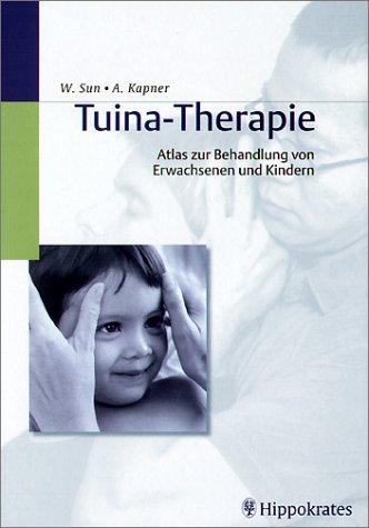 Tuina-Therapie. Atlas zur Behandlung von Erwachsenen und Kindern