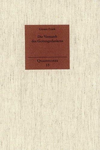 Die Vernunft des Gottesgedankens. Religionsphilosophische Studien zur frühen Neuzeit. Quaestiones 13