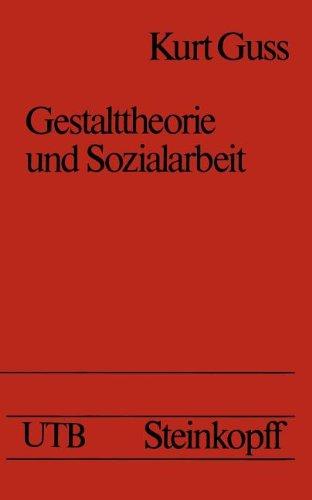 Gestalttheorie und Sozialarbeit (Universitätstaschenbücher)