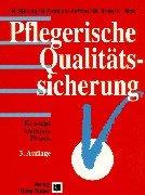 Pflegerische Qualitätssicherung: Konzepte, Methode, Praxis