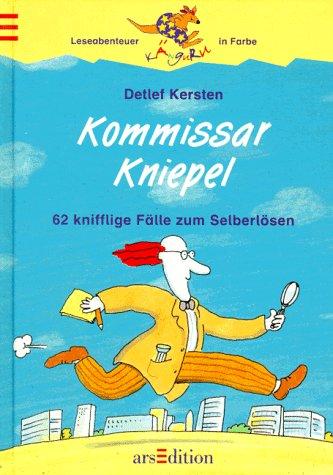 Kommissar Kniepel. 62 knifflige Fälle zum Selberlösen