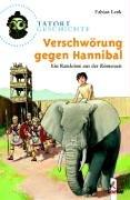 Verschwörung gegen Hannibal - Ein Ratekrimi aus der Römerzeit