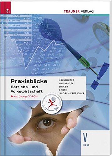 Praxisblicke - Betriebs- und Volkswirtschaft V HLW inkl. Übungs-CD-ROM