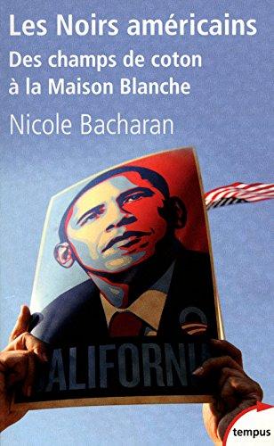 Les Noirs américains : des champs de coton à la Maison Blanche