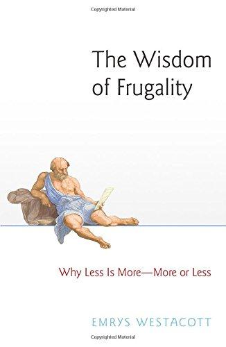 Wisdom of Frugality: Why Less is More - More or Less