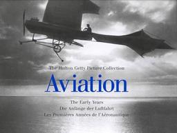 Aviation. Die Anfänge der Luftfahrt: The Early Years (Early Years (Konemann))