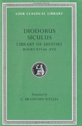 Library of History, Volume VIII: Books 16.66-17 (Loeb Classical Library)