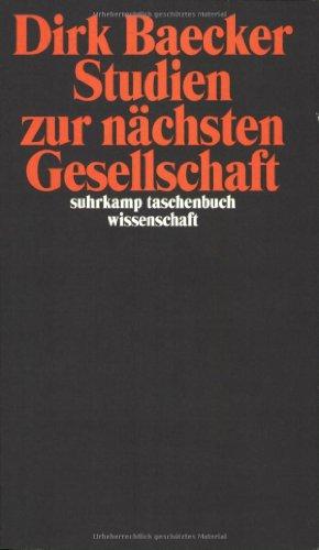 Studien zur nächsten Gesellschaft (suhrkamp taschenbuch wissenschaft)