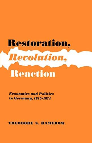 Restoration, Revolution, Reaction: Economics and Politics in Germany, 1815-1871