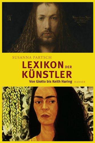 Lexikon der Künstler: Von Giotto bis Keith Haring