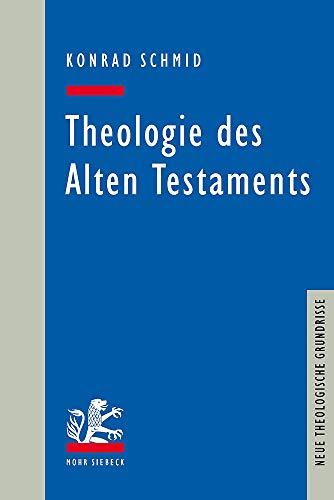 Theologie des Alten Testaments (Neue Theologische Grundrisse)