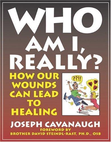 Who Am I, Really?: How Our Wounds Can Lead to Healing