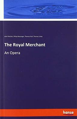 The Royal Merchant: An Opera