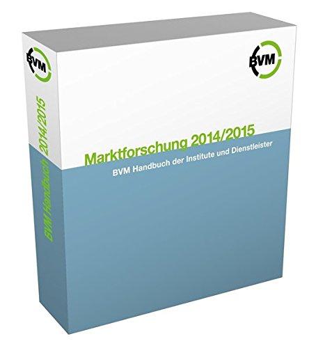 Marktforschung 2014/2015: BVM Handbuch der Institute und Dienstleister