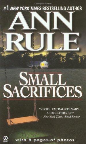 Small Sacrifices: A True Story of Passion and Murder (Signet)