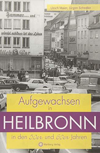 Aufgewachsen in Heilbronn in den 50er und 60er Jahren