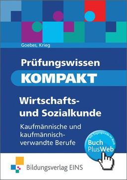 Prüfungswissen kompakt Wirtschafts- und Sozialkunde: Kaufmännische und kaufmännisch-verwandte Berufe