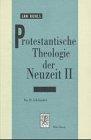 Protestantische Theologie der Neuzeit, Bd.2: Das 20. Jahrhundert