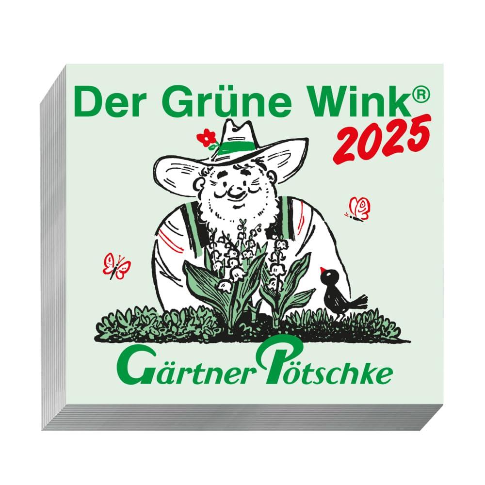 Gärtner Pötschke Der Grüne Wink Tages-Gartenkalender 2025: Abreißkalender Der Grüne Wink