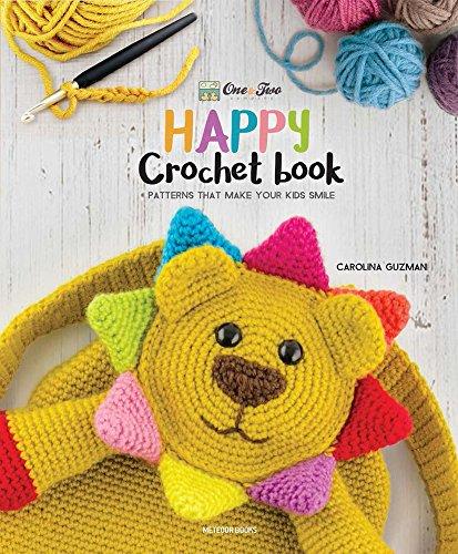 One and Two Company's Happy Crochet Book: Patterns That Make Your Kids Smile (One & Two Company)