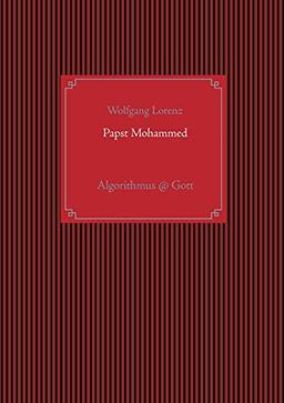 Papst Mohammed: Algorithmus @ Gott