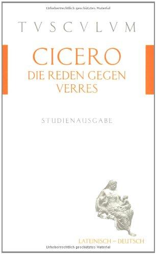 Die Reden gegen Verres / In C. Verrem: Erste Verhandlung. Zweite Verhandlung, viertes Buch / Actio prima. Actio secunda, liber quartus