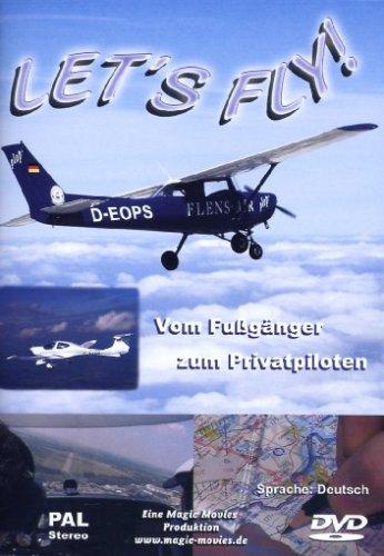 Let's Fly! - Vom Fußgänger zum Privatpiloten