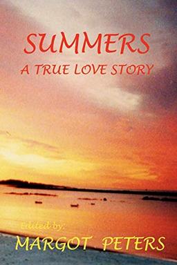 SUMMERS: A TRUE LOVE STORY