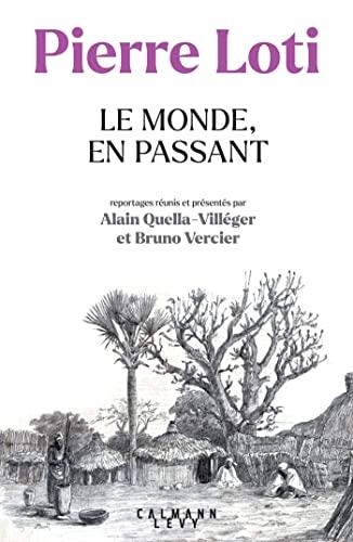 Le monde, en passant : reportages (1872-1917)