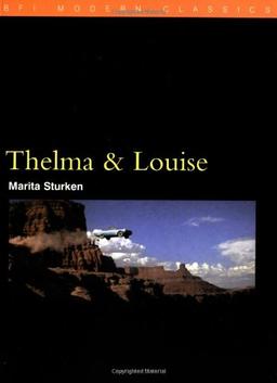 Thelma and Louise (BFI Modern Classics)