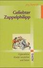 Geliebter Zappelphilipp: Hyperative Kinder verstehen und leiten