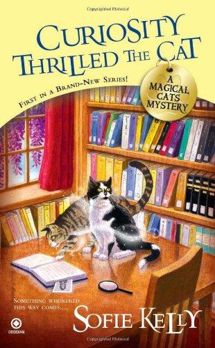 Curiosity Thrilled the Cat: A Magical Cats Mystery