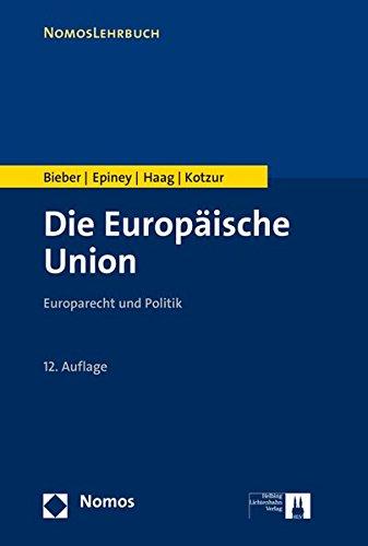 Die Europäische Union: Europarecht und Politik (Nomoslehrbuch)