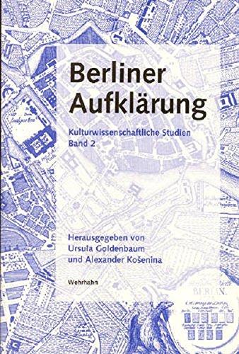 Berliner Aufklärung. Band 2: Kulturwissenschaftliche Studien (Berliner Aufklärung. Kulturwissenschaftliche Studien)