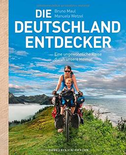 Unbekanntes Deutschland - Die Deutschland-Entdecker: Eine unglaubliche Reise durch unsere Heimat einer Familie mit Rad, Zelt und Hund als außergewöhnlicher Bildband über die deutschen Radfernwege.