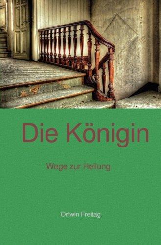 Die Königin: Wege Zur Heilung