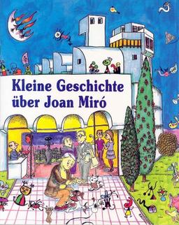 Kleine Geschichte von Joan Miró (Petites Històries, Band 2)