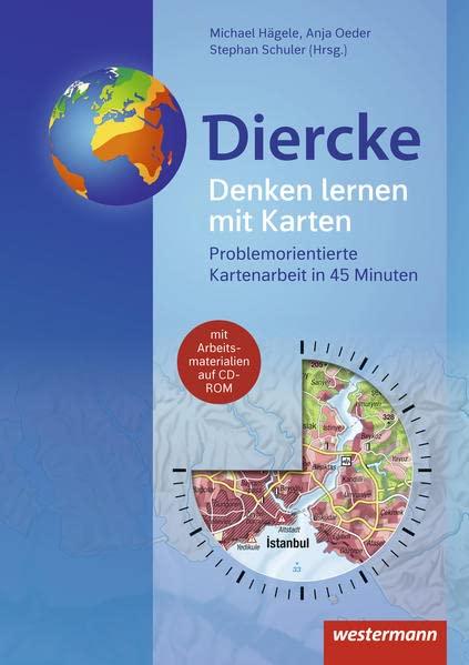 Diercke Weltatlas – Allgemeine Materialien zur aktuellen Ausgabe: Denken lernen mit Karten Problemorientierte Kartenarbeit in 45 min (Diercke Weltatlas - Aktuelle Ausgabe: Lehrermaterialien)