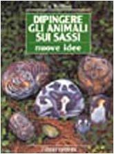 Dipingere gli animali sui sassi. Nuove idee