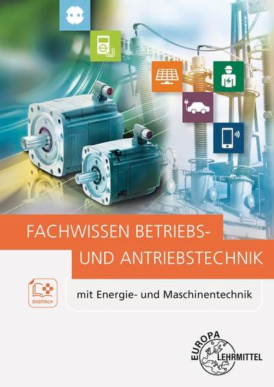 Fachwissen Betriebs- und Antriebstechnik: mit Energie- und Maschinentechnik