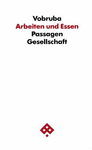 Arbeiten und Essen. Politik an den Grenzen des Arbeitsmarkts