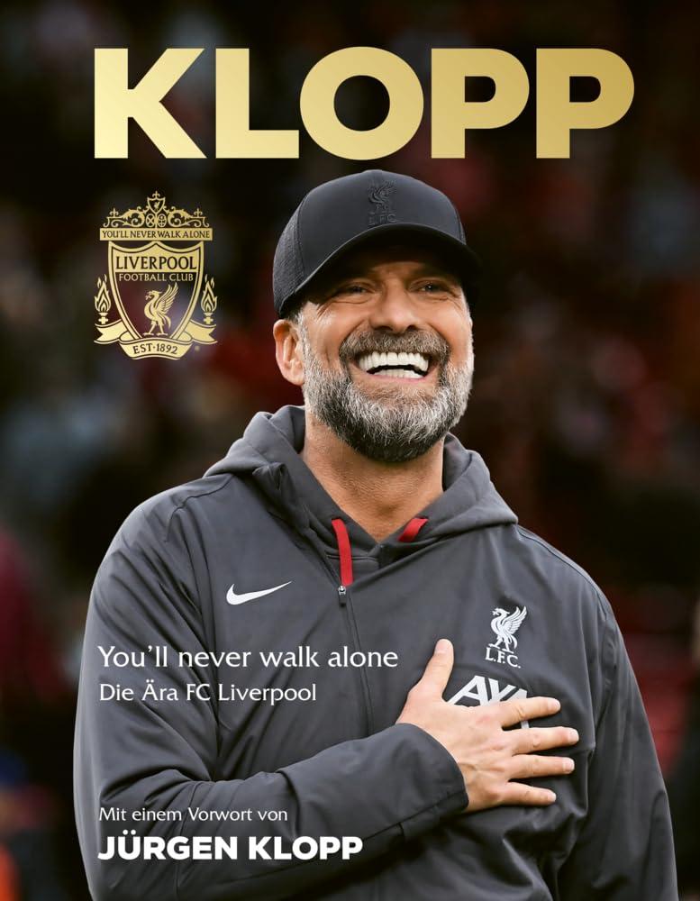 Jürgen Klopp: Die Ära FC Liverpool: Das offizielle Buch über Klopps magische Zeit an der Anfield Road. Mit einem exklusiven Vorwort des deutschen Erfolgstrainers.