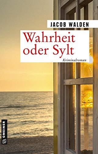 Wahrheit oder Sylt: Kriminalroman (Kriminalromane im GMEINER-Verlag)