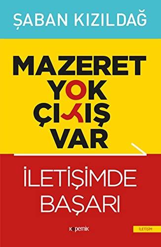 Mazeret Yok Çıkış Var: İletişimde Başarı